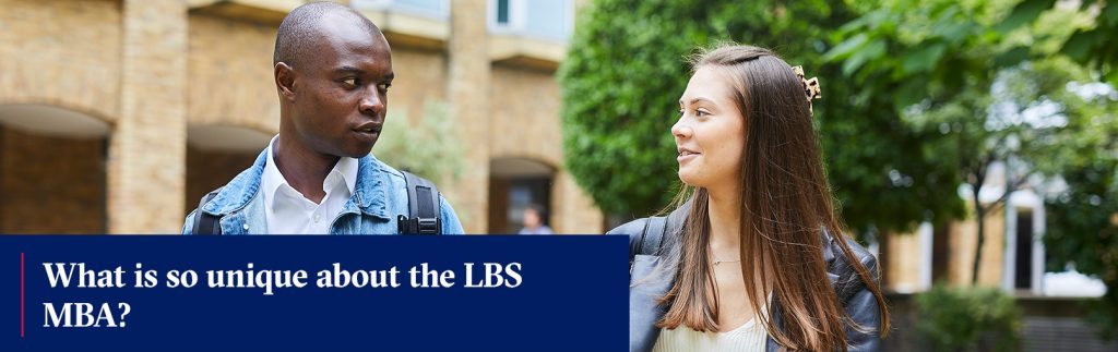 what is so unique about lbs mba – Student and Admissions Blog - London ...